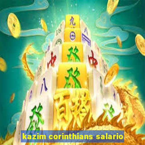 kazim corinthians salario